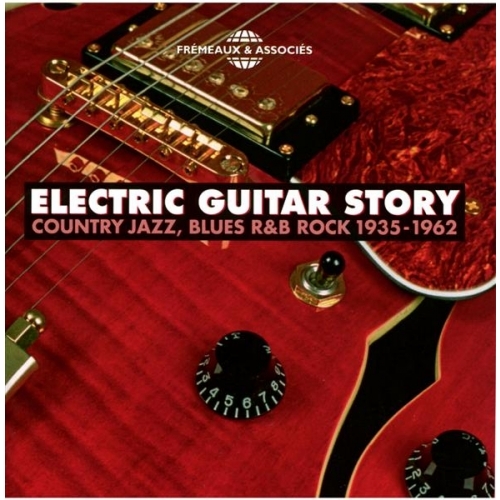 Couverture ELECTRIC GUITAR STORY: COUNTRY JAZZ BLUES R&B ROCK 1935-1962