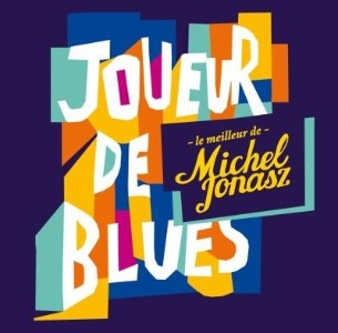 Couverture JOUEUR DE BLUES - LE MEILLEUR DE MICHEL JONASZ de Michel JONASZ