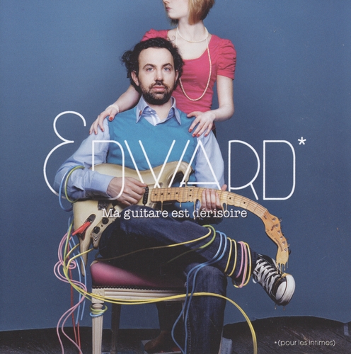 Couverture MA GUITARE EST DÉRISOIRE de EDWARD
