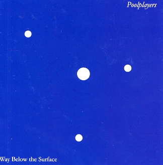 Couverture WAY BELOW THE SURFACE de POOLPLAYERS