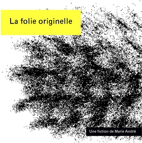 Couverture LA FOLIE ORIGINELLE de Marie ANDRÉ
