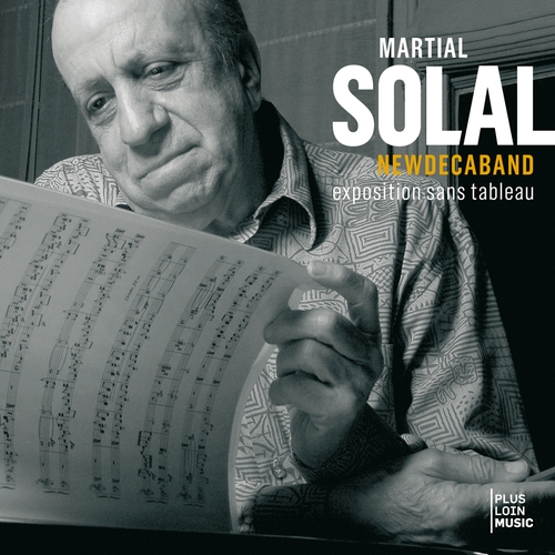 Couverture EXPOSITION SANS TABLEAU de Martial SOLAL NEWDECABAND