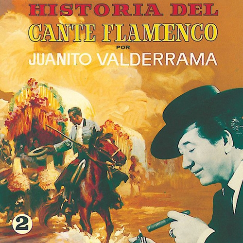 Couverture HISTORIA DEL CANTE FLAMENCO POR JUANITO VALDERRAMA 2 de Juanito VALDERRAMA