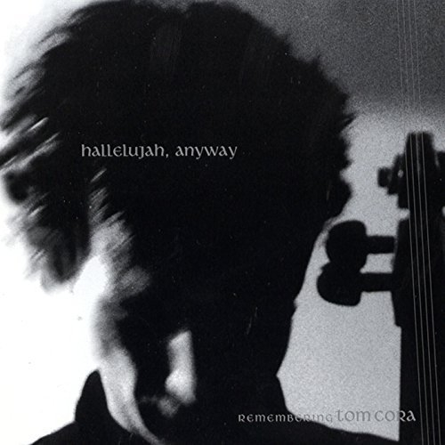 Couverture HALLELUJAH, ANYWAY (REMEMBERING TOM CORA)