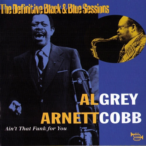 Couverture AIN'T IT FUNK FOR YOU de Al GREY & ARNETT COBB