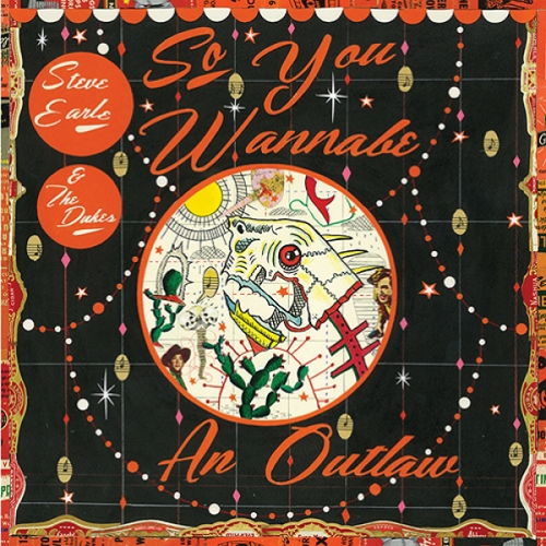 Couverture SO YOU WANNABE AN OUTLAW de Steve EARLE & THE DUKES