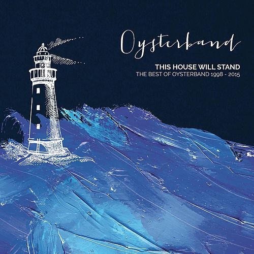 Couverture THIS HOUSE WILL STAND - THE BEST OF OYSTERBAND 1998-2015 de OYSTERBAND