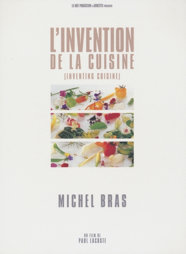 Couverture L'INVENTION DE LA CUISINE : MICHEL BRAS