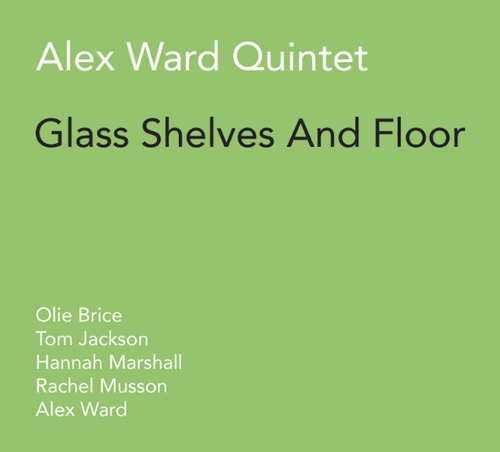 Couverture GLASS SHELVES AND FLOOR de Alex WARD QUINTET