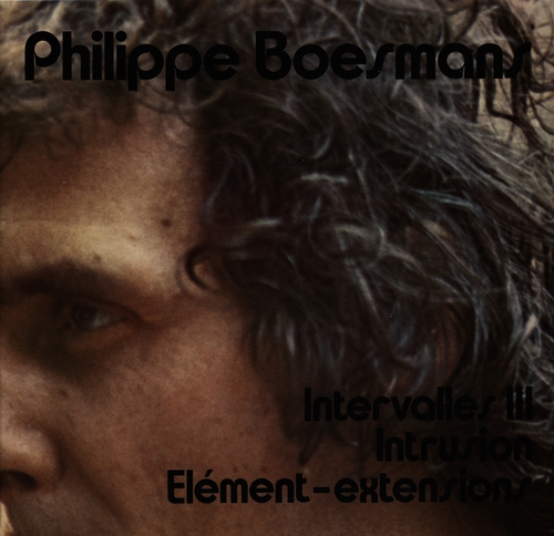 Couverture INTERVALLES III / INTRUSION / ELEMENT-EXTENSIONS de Philippe BOESMANS