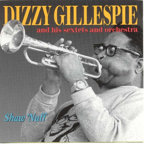 Couverture SHAW'NUFF de Dizzy GILLESPIE (SEXTETS & ORCHESTRA)