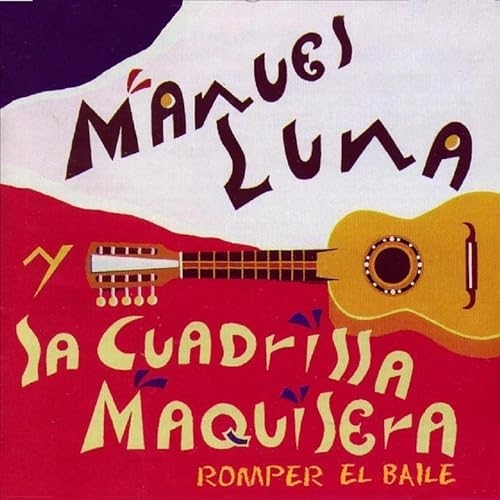 Couverture ROMPER EL BAILE de Manuel LUNA Y LA CUADRILLA MAQUILERA