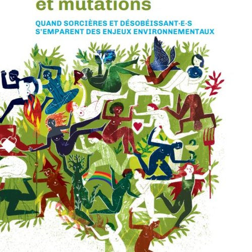 Révoltes et mutations - tome 1 - Quand sorcières et désobéissant.e.s s'emparent des enjeux environnementaux.jpg