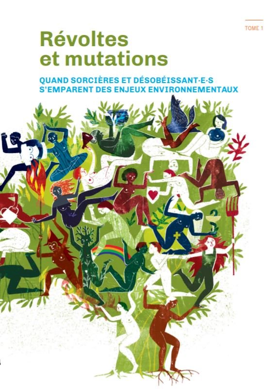 Révoltes et mutations - tome 1 - Quand sorcières et désobéissant.e.s s&#x27;emparent des enjeux environnementaux.jpg
